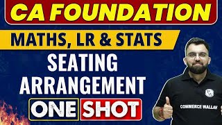 Seating Arrangement in One Shot  CA Foundation  Maths LRamp Stats 🔥 [upl. by Anina886]