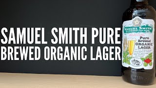 Samuel Smith Pure Brewed Organic Lager Review By Samuel Smith Brewery  Yorkshire Lager Review [upl. by Lawton]