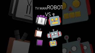 TV MAN VS ROBOT [upl. by Sucram714]