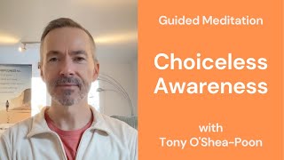 Choiceless Awareness Guided Meditation [upl. by Schell]