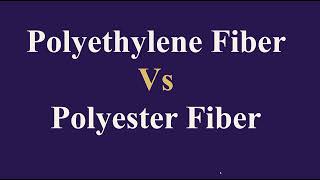 Textile Fibers Lecture Polyethylene Vs Polyester [upl. by Odraleba]