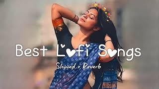 LOFI MASHUP SLOWEDREVERBED  MIND FRESH LOFI SONG  LOFI SONGS [upl. by Senn221]