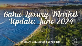 Oahu Luxury Market Update June 2024 with Caron B Davis Realtor [upl. by Elades]