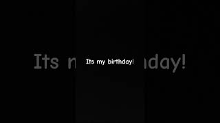 Its my birthday 115 [upl. by Nohtahoj]