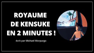 Résumé du Royaume de Kensuke en 2 minutes [upl. by Haidabej]