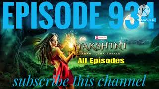 yakshini episode 934  today NEW real episode yakshini  Abhimanyu Ne Kholi Thi Graveyard Kothi [upl. by Mcclain499]