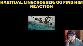 Habitual Linecrosser Go Find Him Reaction [upl. by Dunston699]