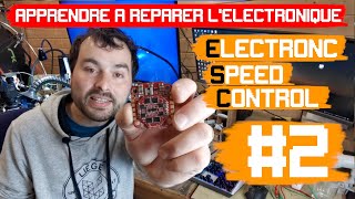 Apprendre à réparer lélectronique  ESC 2 [upl. by Anak]