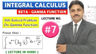 INTEGRAL CALCULUS BETA GAMMA FUNCTION LECTURE 7 [upl. by Ari]