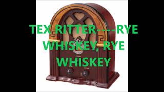 TEX RITTER RYE WHISKEY RYE WHISKEY [upl. by Nodnarbal]