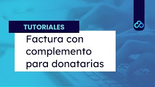 Factura con complemento para donatarias [upl. by Mikol]