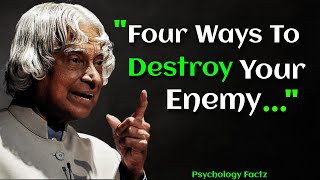 How To Destroy Your Enemy Without Fighting  APJ Abdul Kalam Quotes [upl. by Dimo]