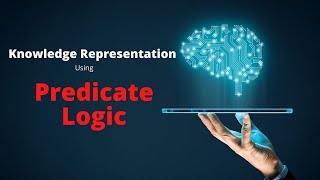 29 KNOWLEDGE REPRESENTATION USING PREDICATE LOGIC  FIRST ORDER LOGIC [upl. by Lev895]