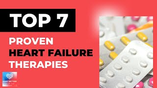 Top 7 Heart Failure Treatments Proven to Improve Outcomes [upl. by Gorski]