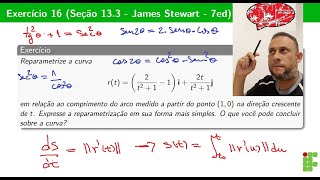 Seção 133 Exercício 16  Reparametrização pelo comprimento de arco James Stewart [upl. by Nodyroc884]