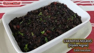 CARAOTAS NEGRAS estilo Venezolano frijoles negros facil y deliciosas [upl. by Hampton]