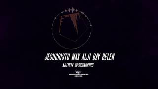 Jesucristo max alji bay Belen [upl. by Ydnic]