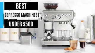 Best Espresso Machines Under 500 – Top Picks amp Reviews 2024 [upl. by Mello]