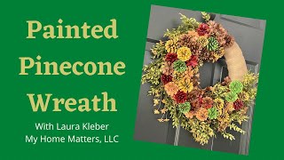 Painted Pinecone Wreath [upl. by Ahsiled]