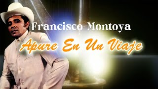 Apure En Un Viaje  Francisco Montoya  Video Lyric [upl. by Leizar]