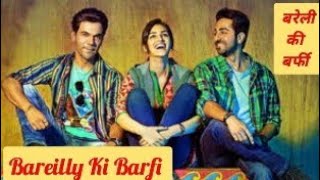 Bareilly Ki Barfi Full Movie Review and Facts  Ayushmann KhurranaRajkumar RaoKriti Sanon [upl. by Jdavie]