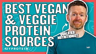 These Are The Best Vegan amp Vegetarian Protein Sources  Nutritionist Explains  Myprotein [upl. by Adnoved]