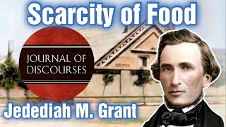 Present Scarcity of Food  Jedediah M Grant  JOD 327 [upl. by Niela]