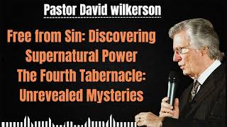 Free from Sin Discovering Supernatural Power  David Wilkerson 2024 [upl. by Laurella841]