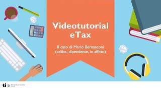 Videotutorial eTax il caso di Mario Bernasconi celibe dipendente in affitto [upl. by Ryter172]