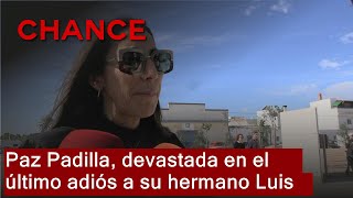 Paz Padilla devastada en el último adiós a su hermano Luis [upl. by Morgen]