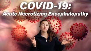 COVID19 Acute Necrotizing Encephalopathy [upl. by Minton]