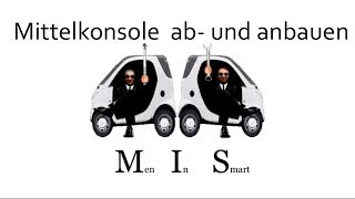 Men In Smart Mittelkonsole ab und anbauen MC01 [upl. by Kinsley]