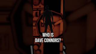 Who Is Dave Connors In Bendy And The Forgotten Art batdr batim bendyandtheinkmachine bendymovie [upl. by Nalyak]