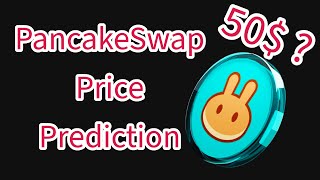 Can PancakeSwap Go to the Price of 50  CAKE Price Prediction [upl. by Aivax229]