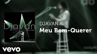 Djavan  Meu BemQuerer Ao Vivo Áudio Oficial [upl. by Clement]