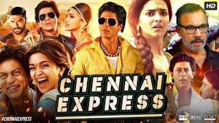 Chennai Express Full Movie HD  Shah Rukh Khan  Deepika Padukone  Nikitin Dheer  Review amp Facts [upl. by Ojimmas]