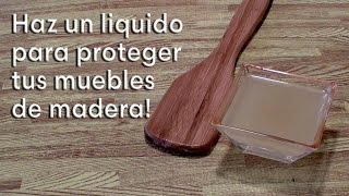 Como hacer un protector para madera con ingredientes caseros [upl. by Nore]