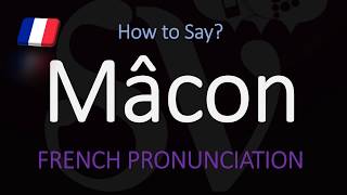 How to Pronounce Mâcon French Burgundy Wine Pronunciation [upl. by Aurore]