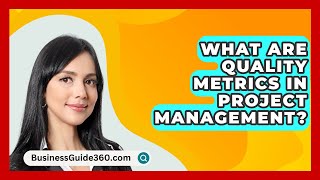 What Are Quality Metrics In Project Management  BusinessGuide360com [upl. by Rosamund503]