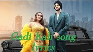 Gadi Kali gaddi kaaliNeha Kakkar song gadi Kali song lyrics neha kakkarGaddi kaali neha Kakkar [upl. by Aivart675]