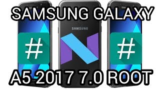 HOW TO Root Samsung Galaxy A5 2017 Nougat 70 [upl. by Geirk]