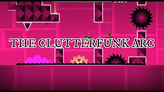 THE CLUTTERFUNK ARC  Geometry Dash part 3 [upl. by Danit]