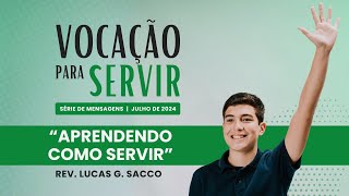 quotAprendendo como servirquot  Sermão de 21072024 [upl. by Trina423]