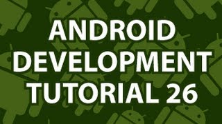 Android Development Tutorial 26 [upl. by Ahsatsan]