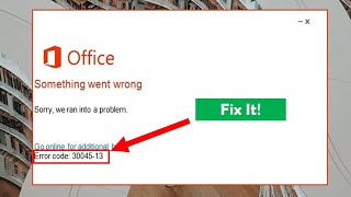 How To Fix 30045 13 Office Error Code Properly On Windows [upl. by Cock340]