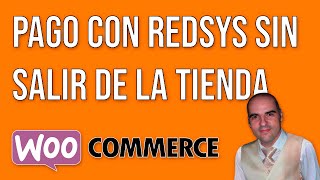 Pago de Redsys sin salir de la tienda con WooCommerce [upl. by Retsevlis]