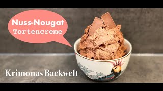 Nuss  Nougat  Tortencreme  Nut Nougat Dessert Cream  Ganache  Krimonas Backwelt [upl. by Verena]