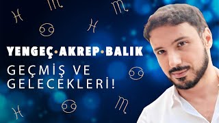 YENGEÇ  AKREP  BALIK GEÇMİŞ VE GELECEKLERİ  SU BURÇLARI 5 YILDIR NE YAŞADI VE NE YAŞAYACAK [upl. by Nnyltak]