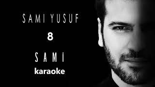 Sami Yusuf  8 Karaoke Version [upl. by Gabrielli]