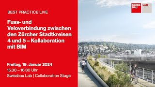 Fuss und Veloverbindung zwischen den Zürcher Stadtkreisen 4 und 5 – Kollaboration mit BIM [upl. by Flory]